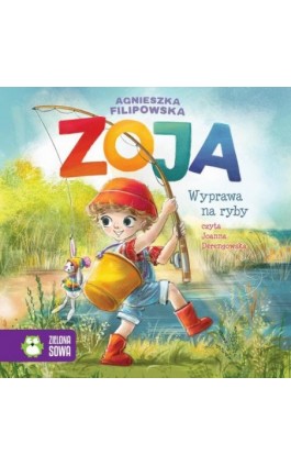 Zoja. Wyprawa na ryby - Agnieszka Filipowska - Audiobook - 978-83-8388-221-5