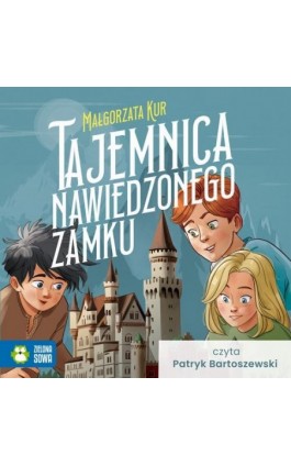Tajemnica nawiedzonego zamku - Małgorzata Kur - Audiobook - 978-83-8388-304-5