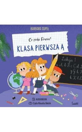 Klasa pierwsza Ą - Barbara Supeł - Audiobook - 978-83-8417-311-4