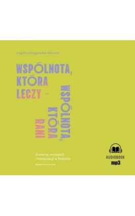 Wspólnota, która leczy - wspólnota, która rani - Angelika Szelągowska-Mironiuk - Audiobook - 978-83-277-4146-2