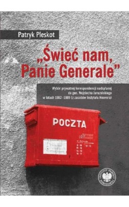 „Świeć nam, Panie Generale” - Patryk Pleskot - Ebook - 978-83-8376-289-0