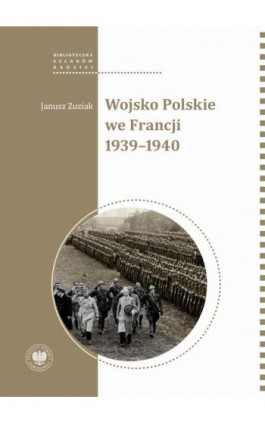 Wojsko Polskie we Francji 1939-1940 - Janusz Zuziak - Ebook - 978-83-8376-378-1