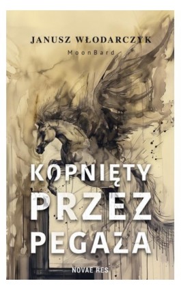 Kopnięty przez Pegaza - Janusz Włodarczyk - Ebook - 978-83-8423-047-3