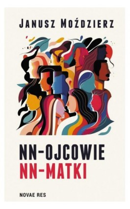 NN-ojcowie NN-Matki - Janusz Moździerz - Ebook - 978-83-8373-923-6
