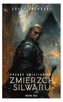 Pośród Światłocieni: Zmierzch Silwaru - Józef Różański - Ebook - 978-83-8373-877-2