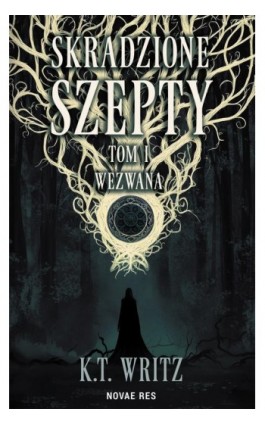 Skradzione szepty: Wezwana - K.T. Writz - Ebook - 978-83-8373-930-4