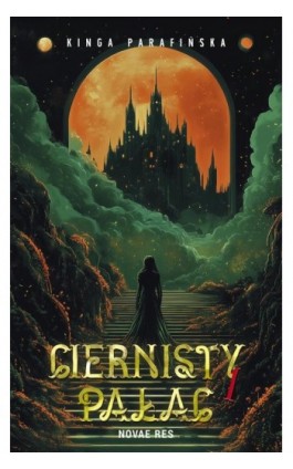 Ciernisty Pałac t. 1 - Kinga Parafińska - Ebook - 978-83-8373-846-8