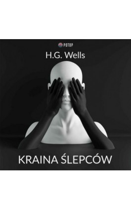 Kraina Ślepców - H.G. Wells - Audiobook - 9788396156600