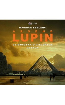 Arsène Lupin. Dziewczyna o zielonych oczach - Maurice Leblanc - Audiobook - 9788396423894