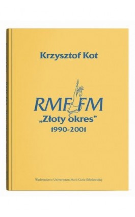 RMF FM „Złoty okres” – 1990-2001 - Krzysztof Kot - Ebook - 978-83-227-9960-4