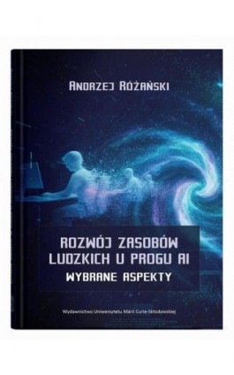 Rozwój Zasobów Ludzkich u progu AI - wybrane aspekty - Andrzej Różański - Ebook - 978-83-227-9990-1
