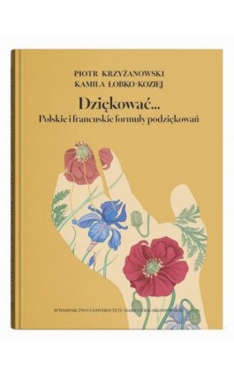 Dziękować… Polskie i francuskie formuły podziękowań - Piotr Krzyżanowski - Ebook - 978-83-227-9984-0