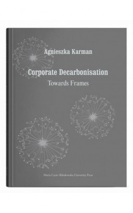 Corporate Decarbonisation: Towards Frames - Agnieszka Karman - Ebook - 978-83-227-9956-7