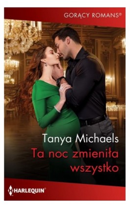 Ta noc zmieniła wszystko - Tanya Michaels - Ebook - 978-83-291-2390-7
