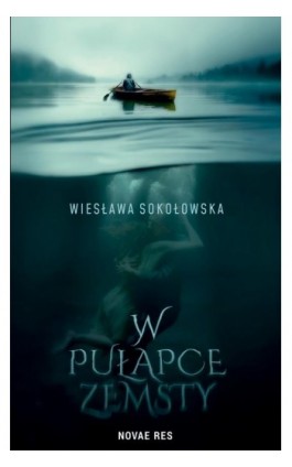 W pułapce zemsty - Wiesława Sokołowska - Ebook - 978-83-8373-900-7