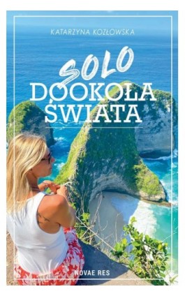 Solo dookoła świata - Katarzyna Kozłowska - Ebook - 978-83-8423-172-2