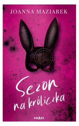 Sezon na króliczka - Joanna Maziarek - Ebook - 978-83-8373-998-4