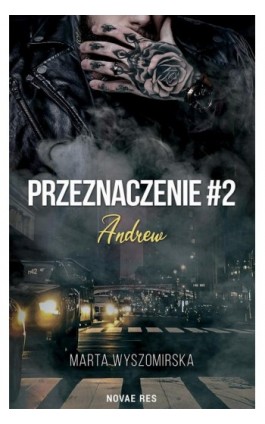 Przeznaczenie #2. Andrew - Marta Wyszomirska - Ebook - 978-83-8423-139-5