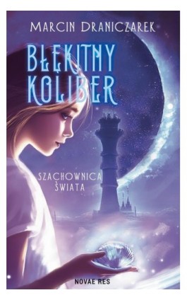 Błękitny Koliber. Szachownica Świata - Marcin Draniczarek - Ebook - 978-83-8423-157-9