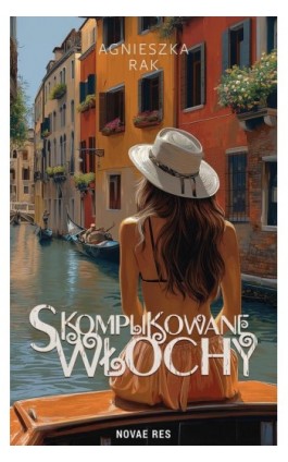 Skomplikowane Włochy - Agnieszka Rak - Ebook - 978-83-8423-029-9