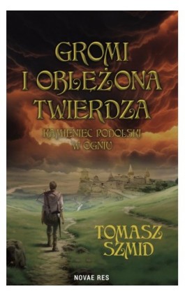 Gromi i oblężona twierdza. Kamieniec Podolski w ogniu - Tomasz Szmid - Ebook - 978-83-8373-983-0