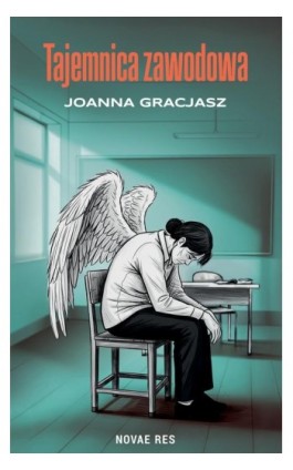Tajemnica zawodowa - Joanna Gracjasz - Ebook - 978-83-8423-071-8