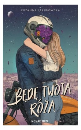 Będę twoją różą - Zuzanna Jakubowska - Ebook - 978-83-8423-119-7