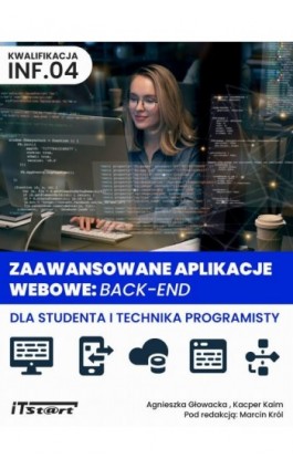Zaawansowane aplikacje webowe: back-end dla studenta i technika programisty - Agnieszka Głowacka - Ebook - 978-83-67989-37-4