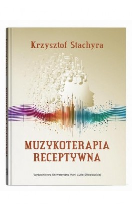Muzykoterapia receptywna - Krzysztof Stachyra - Ebook - 978-83-227-9854-6