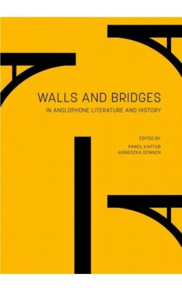 Walls and Bridges in Anglophone Literature and History - Ebook - 978-83-8377-063-5