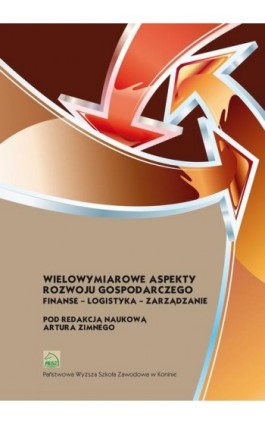 Wielowymiarowe aspekty rozwoju gospodarczego. Finanse – logistyka – zarządzanie - Ebook - 978-83-650-3811-1