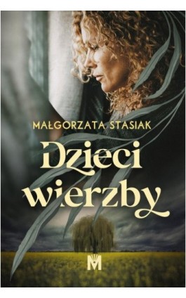 Dzieci wierzby - Małgorzata Stasiak - Ebook - 978-83-68371-83-3