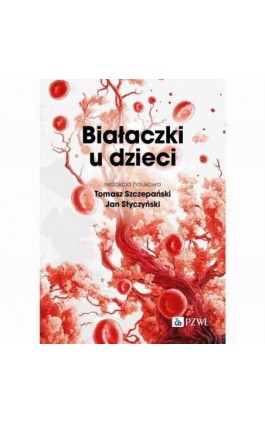 Białaczki u dzieci - Ebook - 978-83-01-24615-0