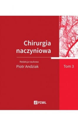 Chirurgia naczyniowa Tom 3 - Ebook - 978-83-01-24469-9