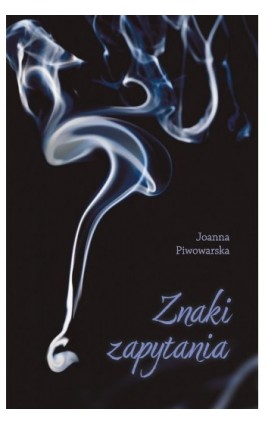 Znaki zapytania - Joanna Piwowarska - Ebook - 978-83-67910-51-4