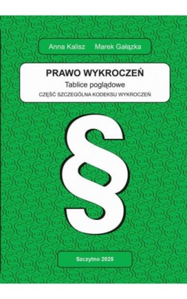 Prawo wykroczeń. Tablice poglądowe. Część szczególna kodeksu wykroczeń - Anna Kalisz - Ebook - 978-83-7462-839-6