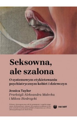 Seksowna, ale szalona. O systemowym etykietowaniu psychiatrycznym kobiet i dziewczyn - Jessica Taylor - Ebook - 978-83-67713-81-8