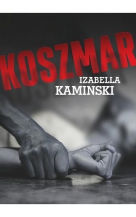 Koszmar - Izabella Kamiński - Ebook - 978-83-67910-32-3