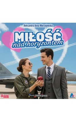 Miłość nad horyzontem - Aleksandra Anna Mierzejewska - Audiobook - 978-83-978125-9-8