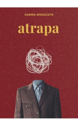 Atrapa - Karina Wieszczyk - Ebook - 978-83-67910-36-1