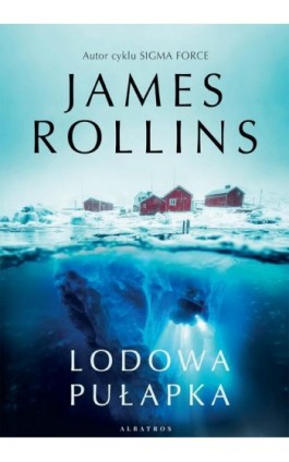 LODOWA PUŁAPKA - James Rollins - Ebook - 978-83-8439-017-7