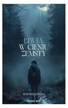 Liwia: W cieniu zemsty - Rita Rogowska - Ebook - 978-83-8423-224-8
