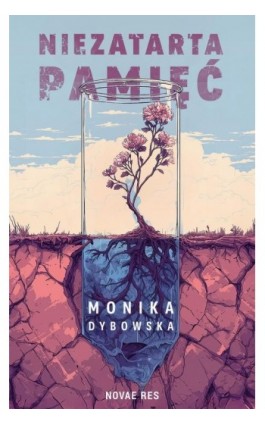 Niezatarta pamięć - Monika Dybowska - Ebook - 978-83-8423-151-7