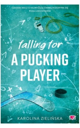 Falling For A Pucking Player - Karolina Zielińska - Ebook - 978-83-8417-571-2