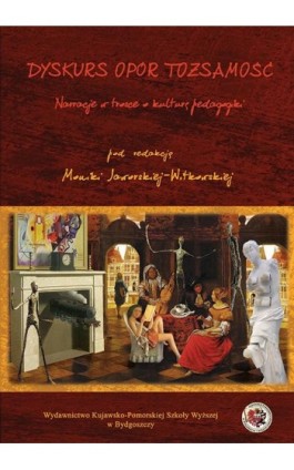 Dyskurs Opór Tożsamość. Narracje w trosce o kulturę pedagogiki - Monika Jaworska-Witkowska - Ebook - 978-83-89914-79-8