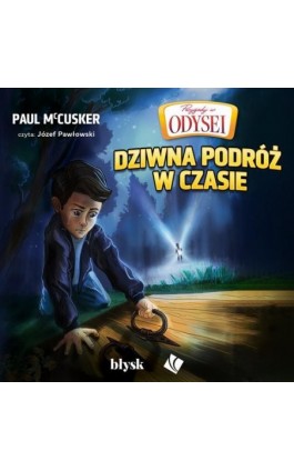 Przygody w Odysei. Dziwna podróż w czasie - Paul McCusker - Audiobook - 9788368676198