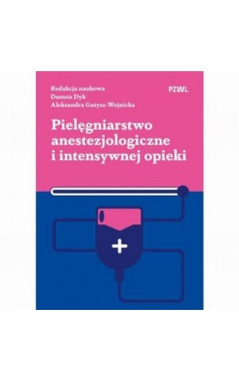 Pielęgniarstwo anestezjologiczne i intensywnej opieki - Ebook - 978-83-01-24609-9