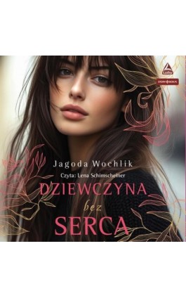 Dziewczyna bez serca - Jagoda Wochlik - Audiobook - 978-83-8412-580-9