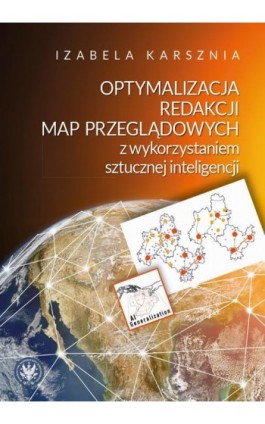Optymalizacja redakcji map przeglądowych z wykorzystaniem sztucznej inteligencji - Izabela Karsznia - Ebook - 978-83-235-7039-4