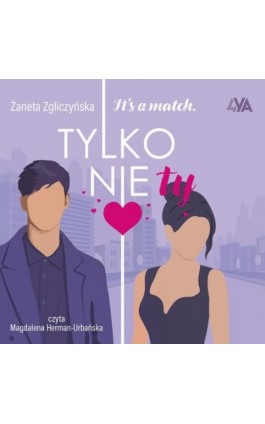 It's a match. Tylko nie ty - Żaneta Zgliczyńska - Audiobook - 978-83-8388-115-7